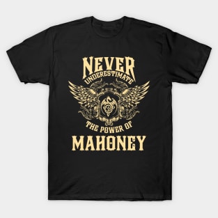Mahoney Name Shirt Mahoney Power Never Underestimate T-Shirt